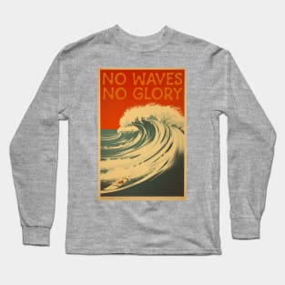 No Waves No Glory Long Sleeve T-Shirt